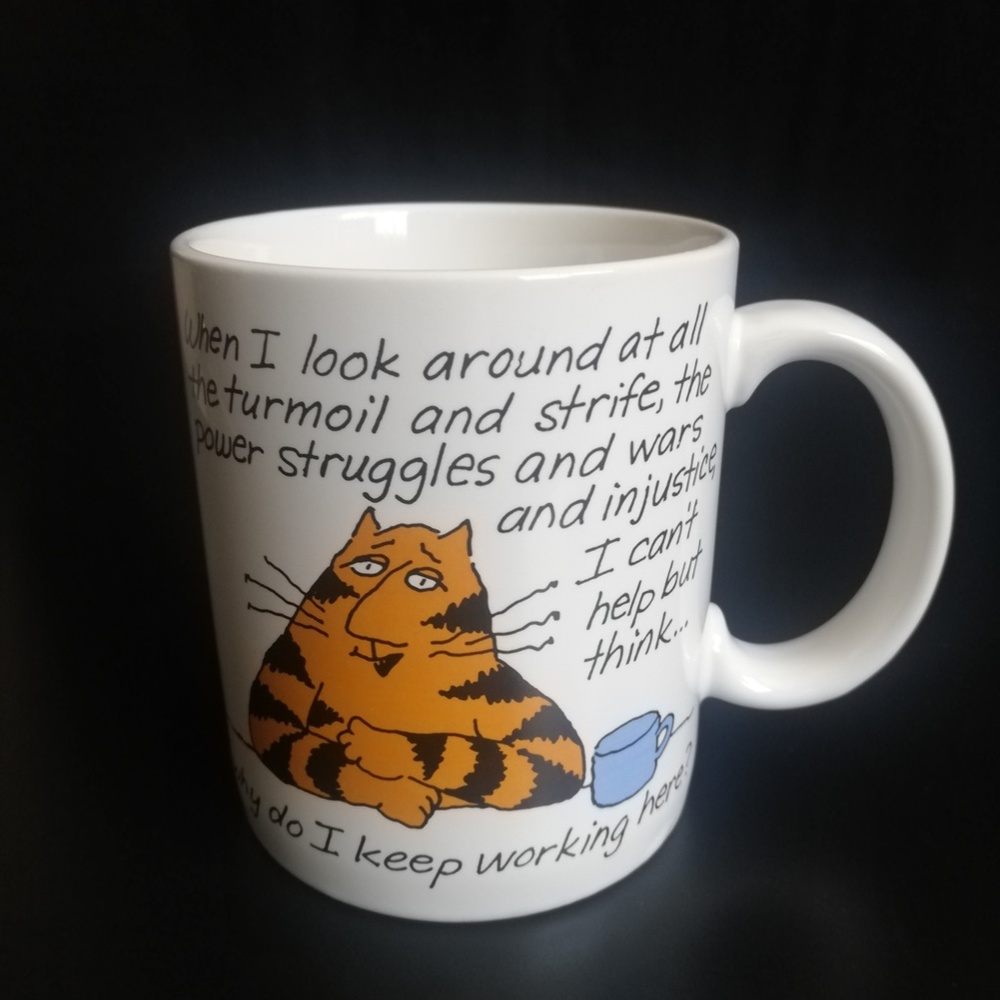 Snarky Cat Cartoon Ceramic Mug "Why do I keep working here" Funny Coffee Mug